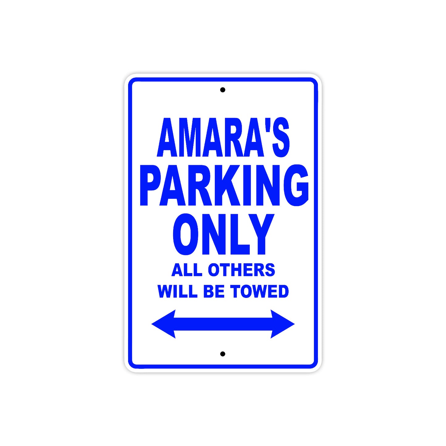 Amara's Name Parking Only All Others Will Be Towed Aluminum Metal Sign