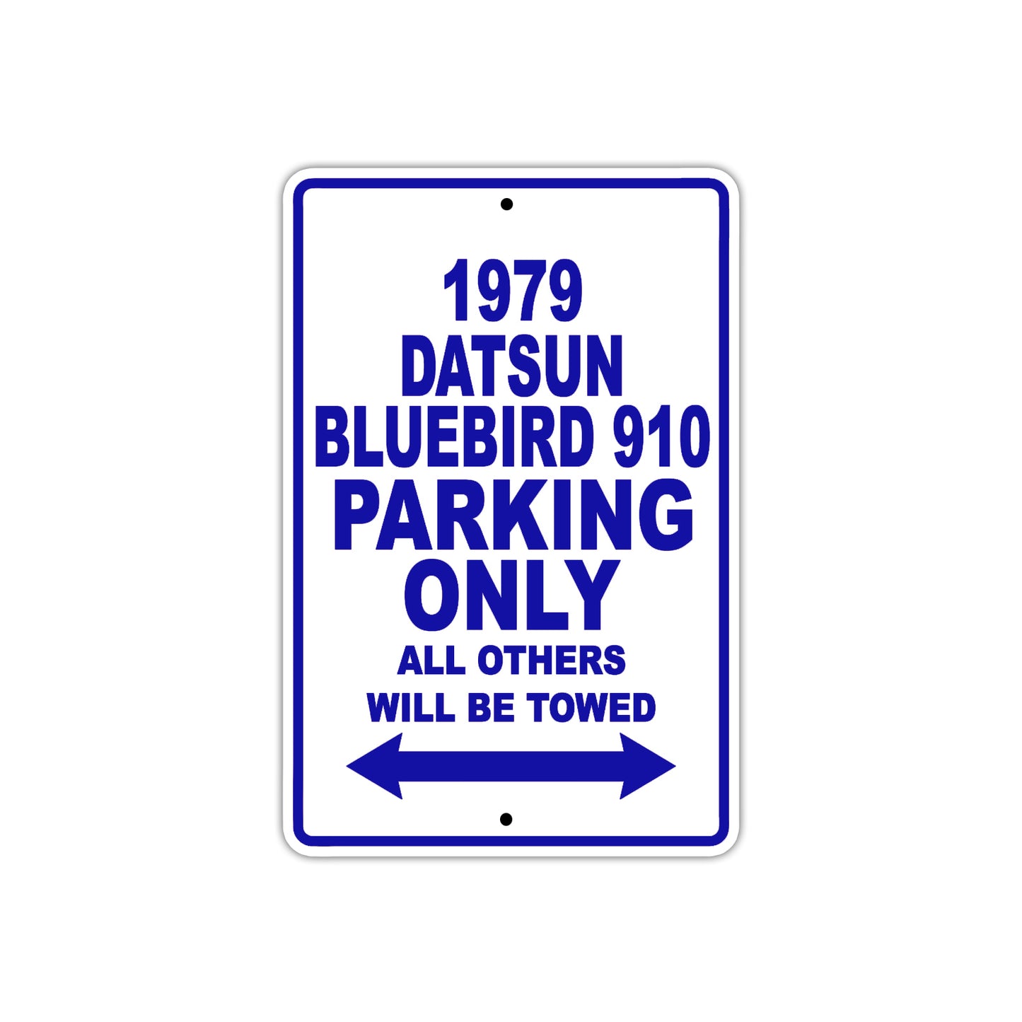 1979 Datsun Bluebird 910 Car Parking Only All Others Will Be Towed Metal Sign Plate