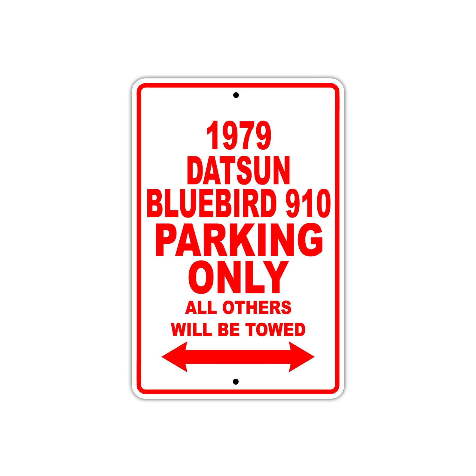 1979 Datsun Bluebird 910 Car Parking Only All Others Will Be Towed Sign