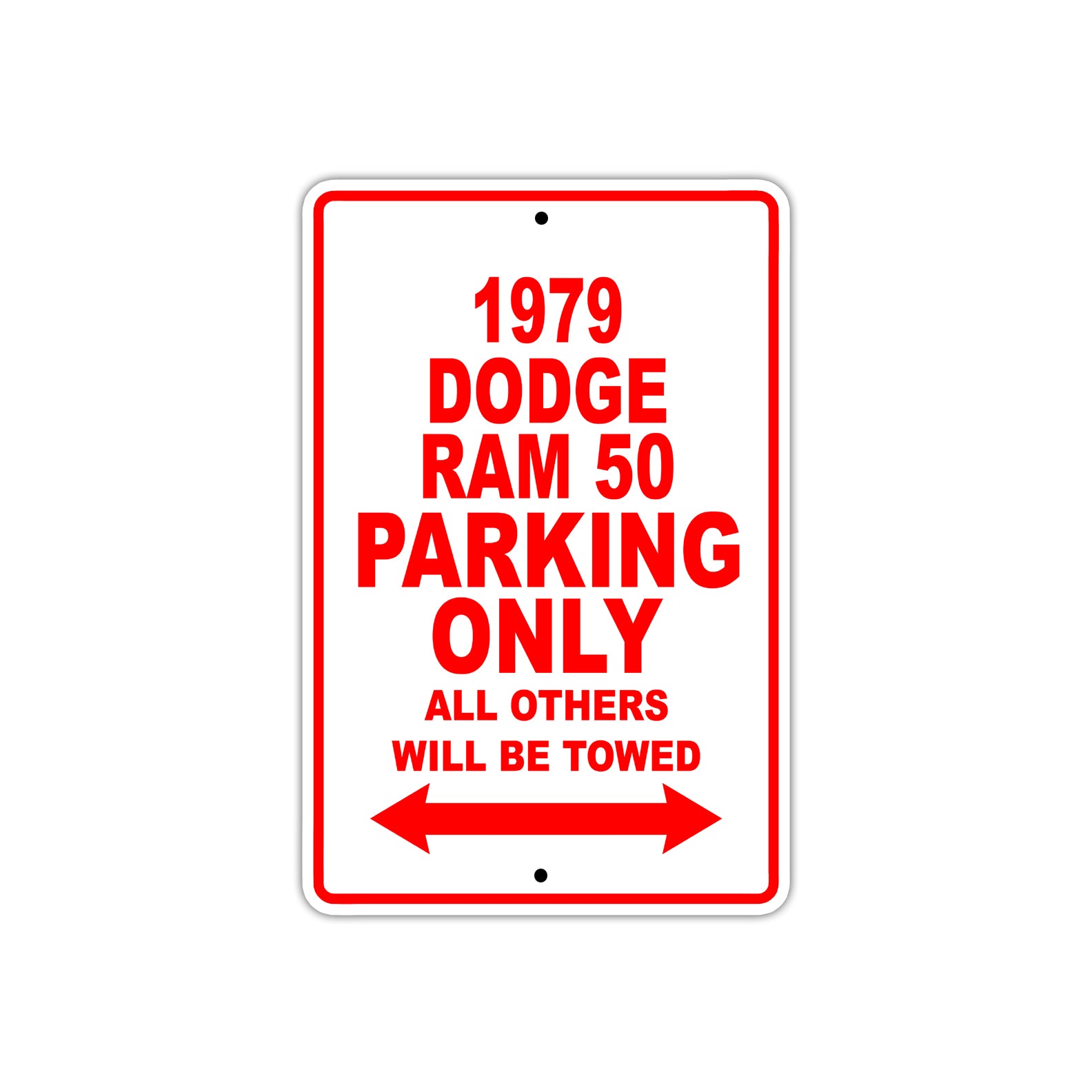 1979 Dodge Ram 50 Car Parking Only All Others Will Be Towed Sign