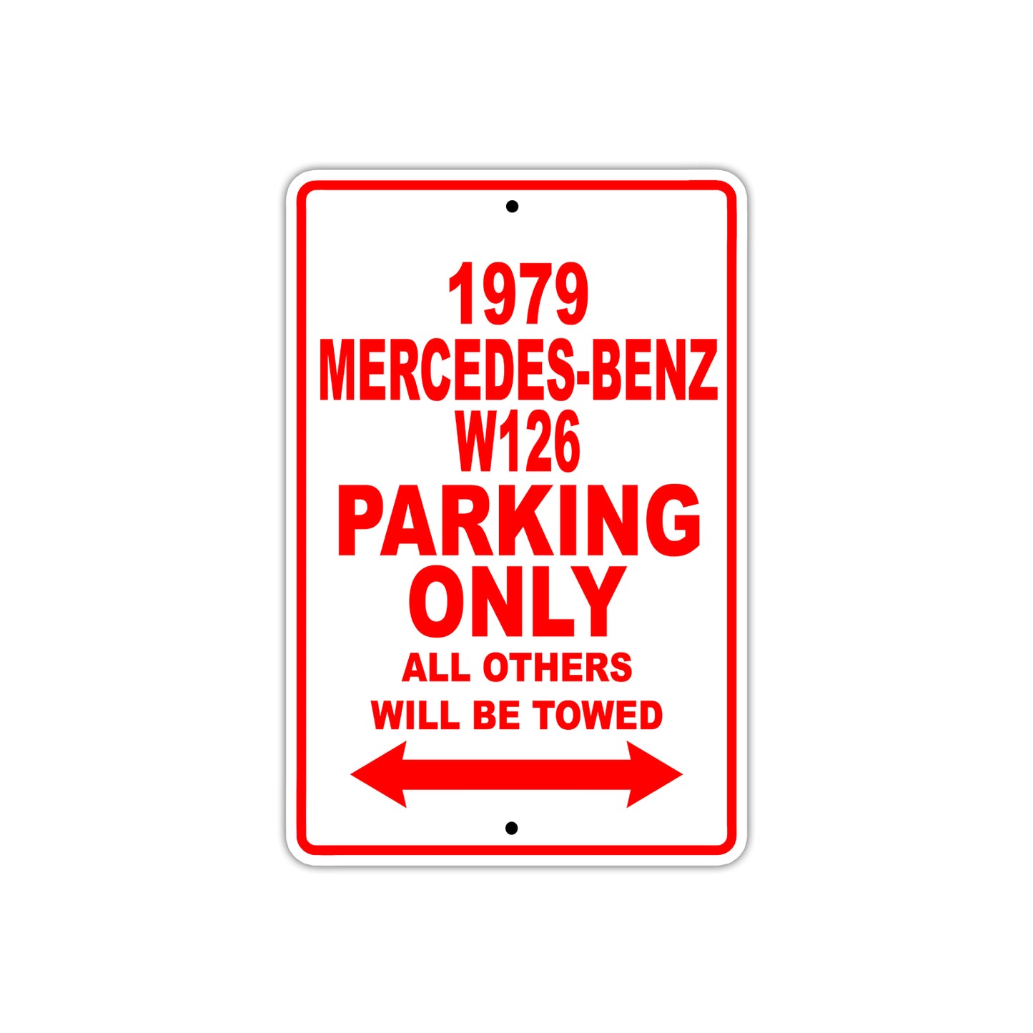 1979 Mercedes-Benz W126 Car Parking Only All Others Will Be Towed Sign
