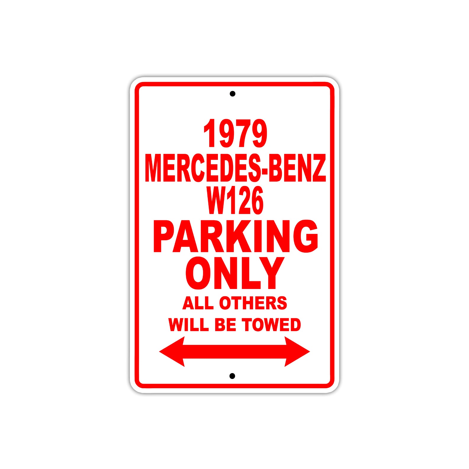 1979 Mercedes-Benz W126 Car Parking Only All Others Will Be Towed Sign