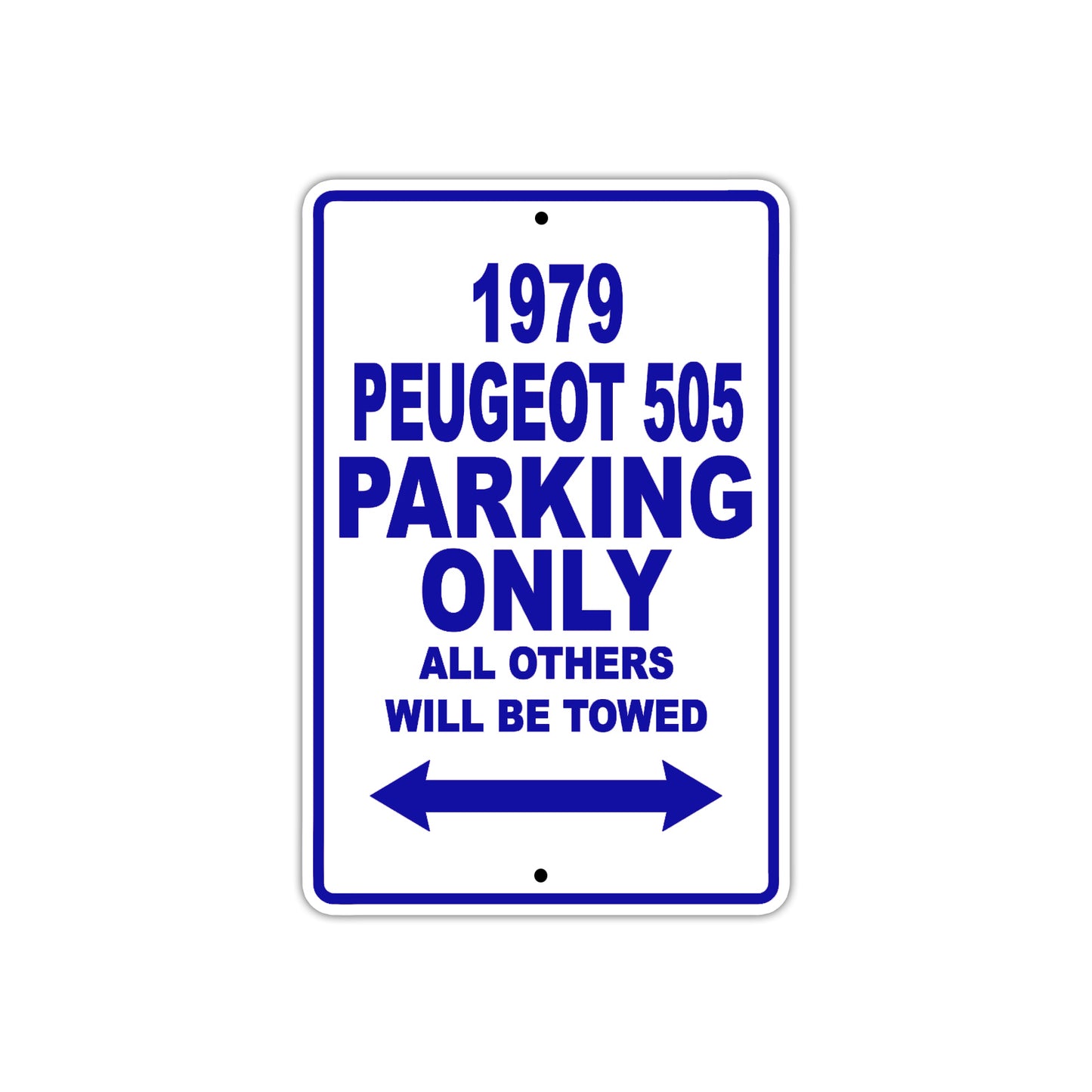 1979 Peugeot 505 Car Parking Only All Others Will Be Towed Metal Sign Plate