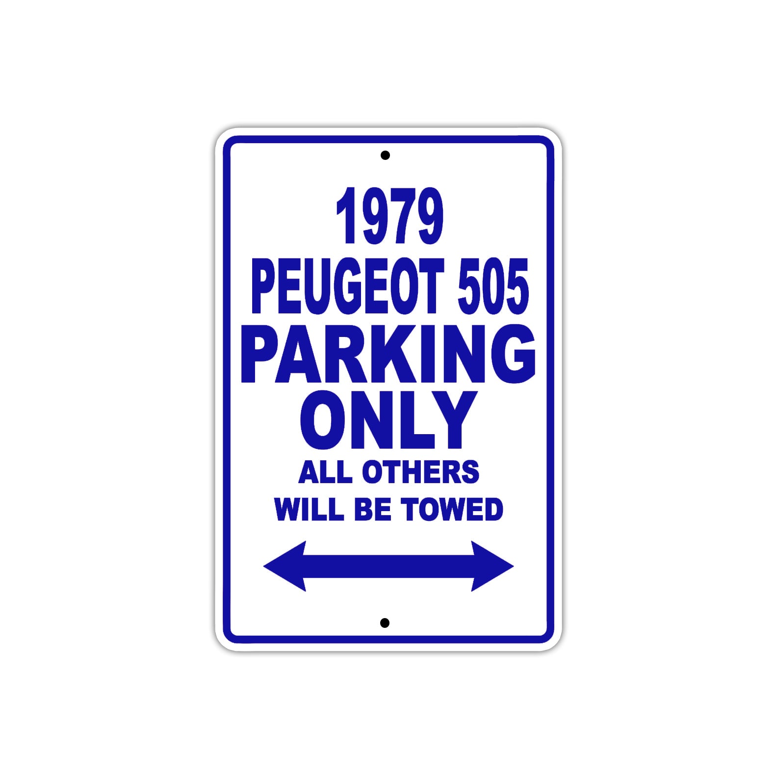1979 Peugeot 505 Car Parking Only All Others Will Be Towed Metal Sign Plate