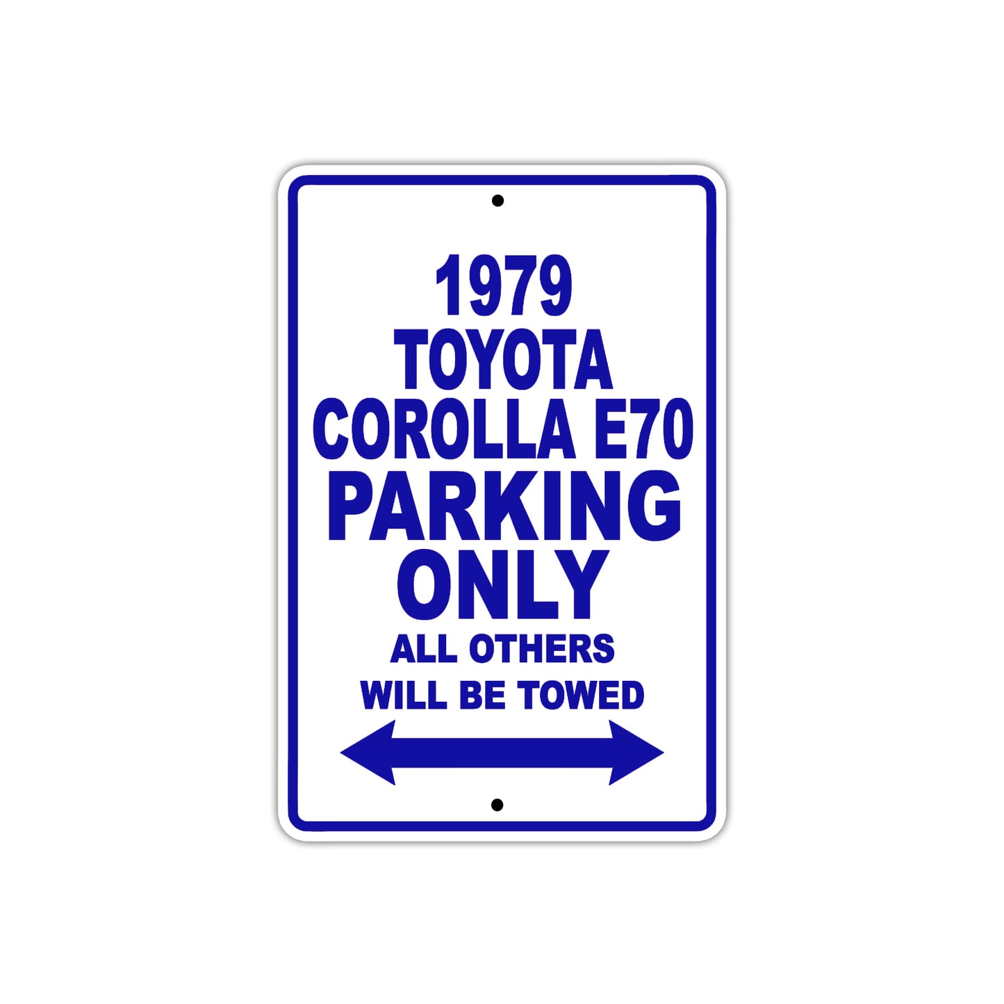 1979 Toyota Corolla E70 Car Parking Only All Others Will Be Towed Metal Sign Plate