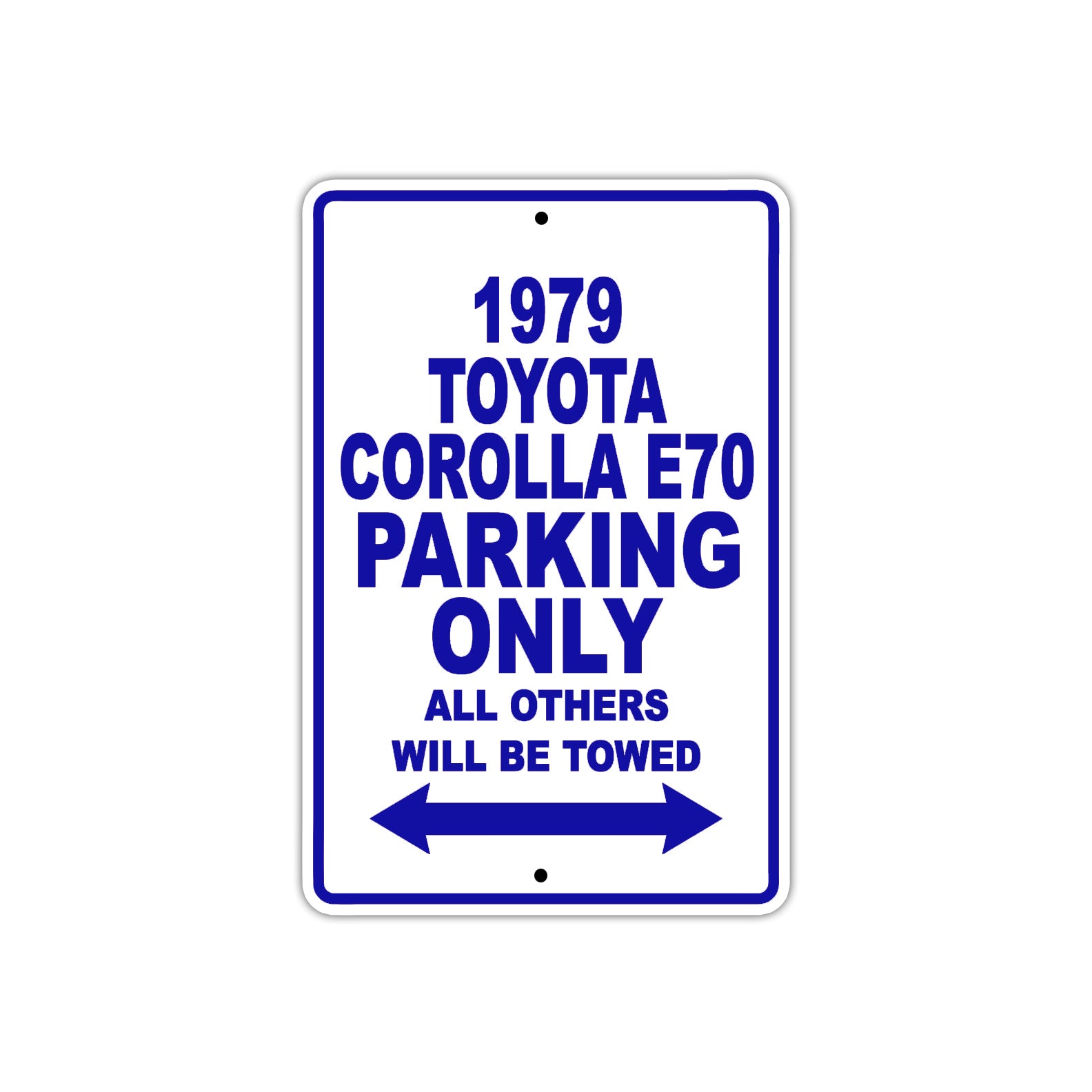 1979 Toyota Corolla E70 Car Parking Only All Others Will Be Towed Metal Sign Plate