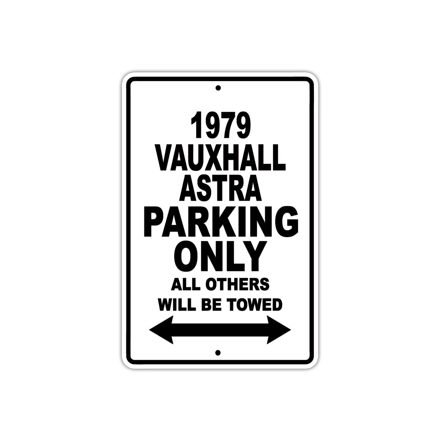 1979 Vauxhall Astra Car Parking Only All Others Will Be Towed Metal Sign  