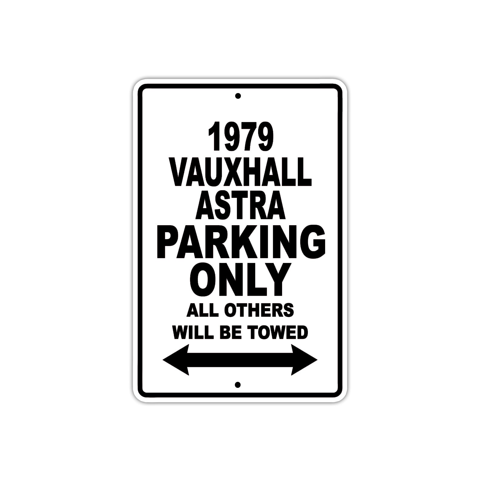 1979 Vauxhall Astra Car Parking Only All Others Will Be Towed Metal Sign  
