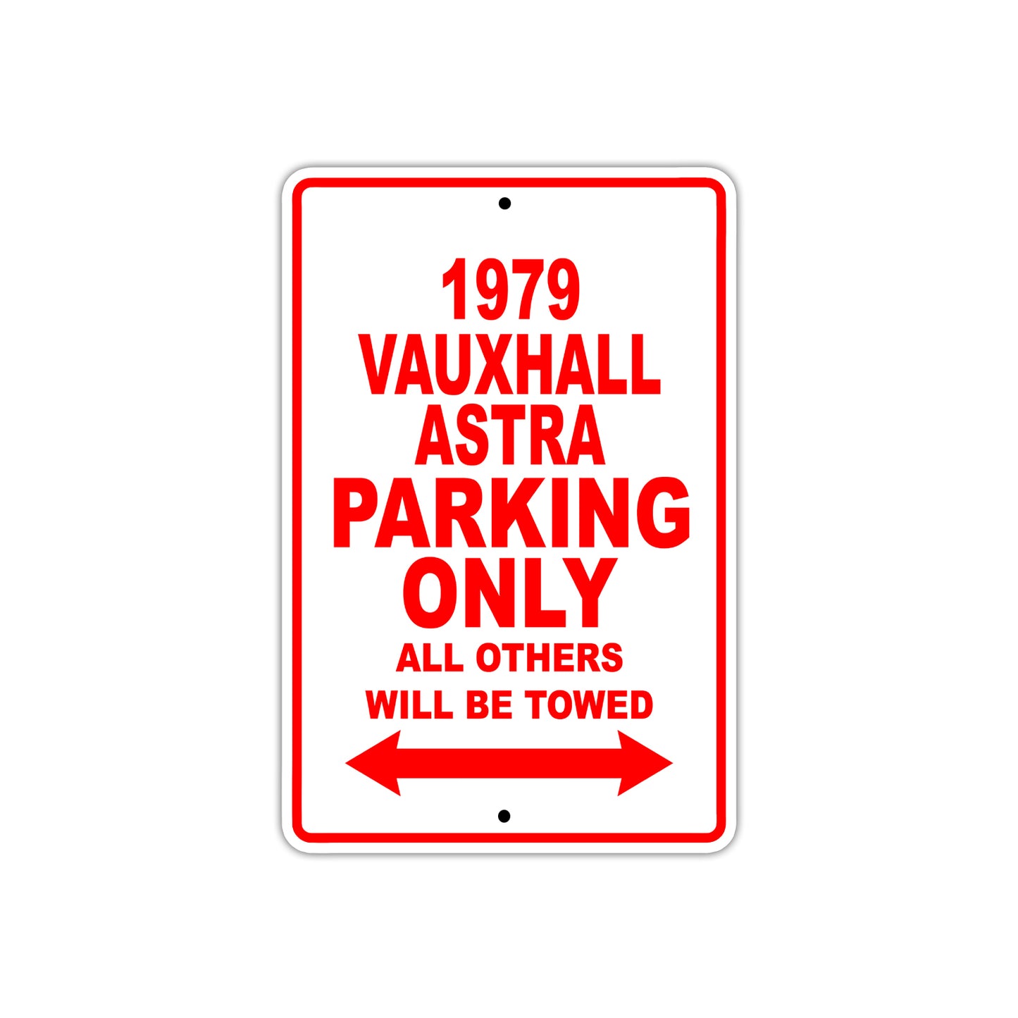 1979 Vauxhall Astra Car Parking Only All Others Will Be Towed Sign