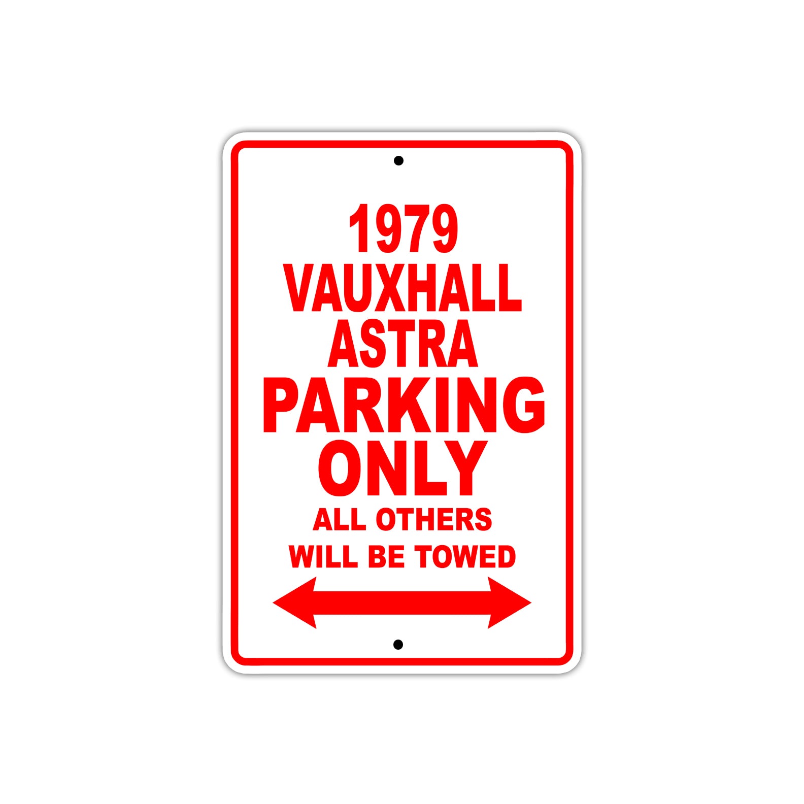 1979 Vauxhall Astra Car Parking Only All Others Will Be Towed Sign