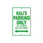 Kali's Name Parking Only All Others Will Be Towed Aluminum Metal Sign