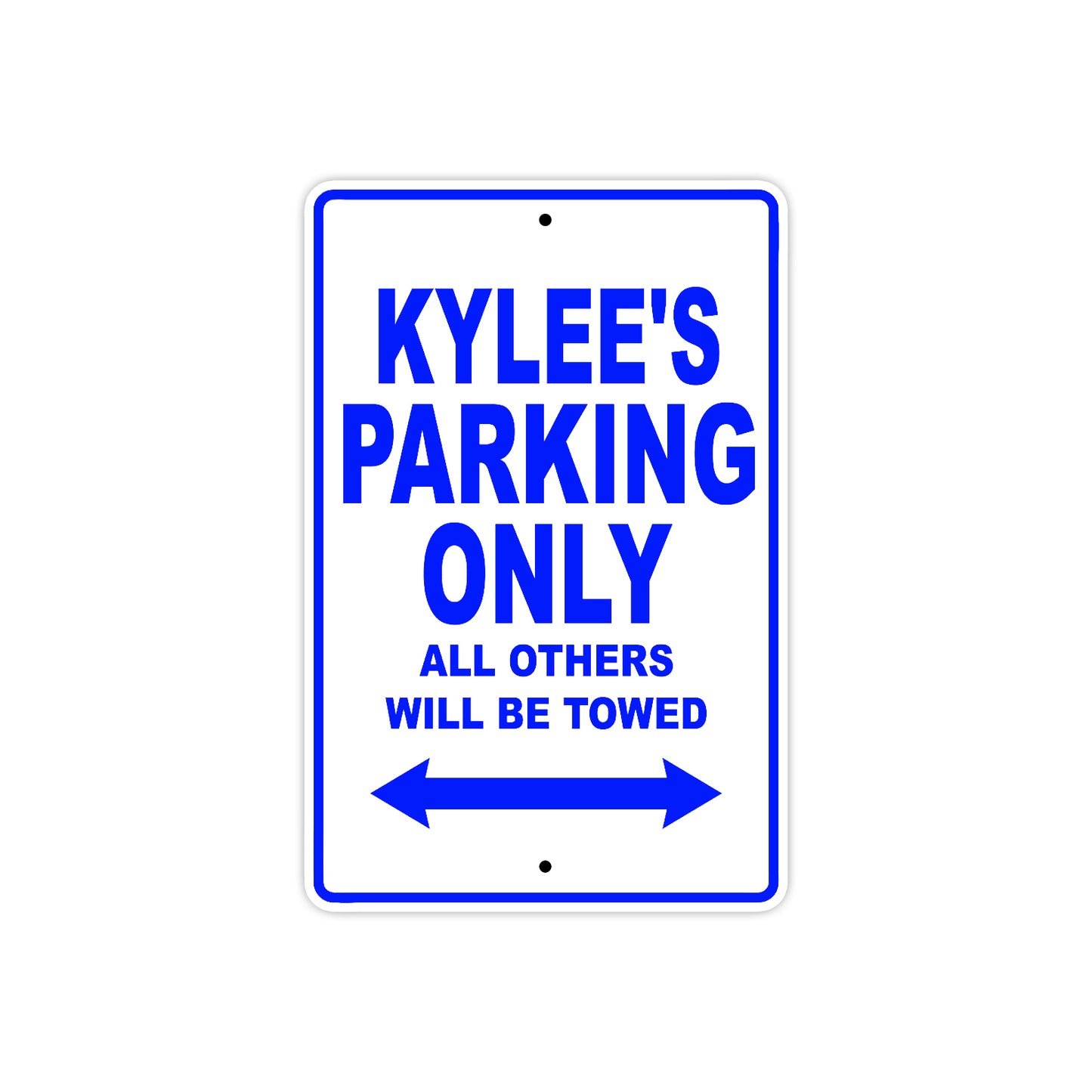 Kylee's Name Parking Only All Others Will Be Towed Aluminum Metal Sign