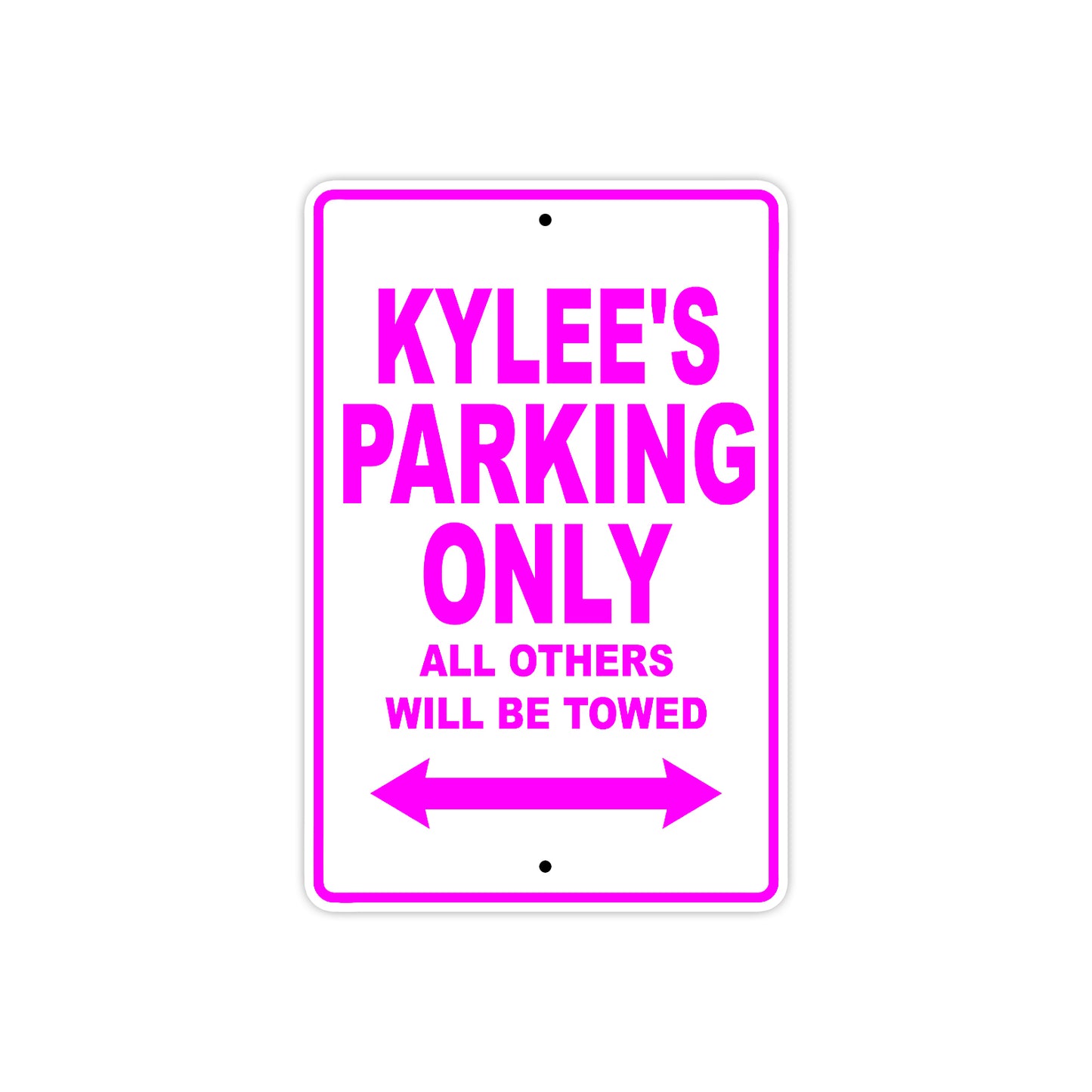 Kylee's Name Parking Only All Others Will Be Towed Aluminum Metal Sign