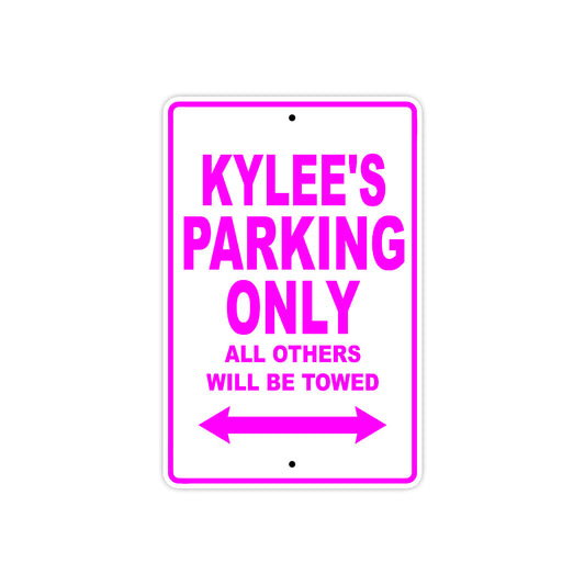 Kylee's Name Parking Only All Others Will Be Towed Aluminum Metal Sign