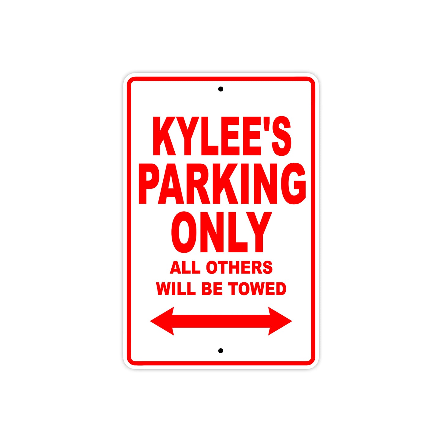 Kylee's Name Parking Only All Others Will Be Towed Aluminum Metal Sign
