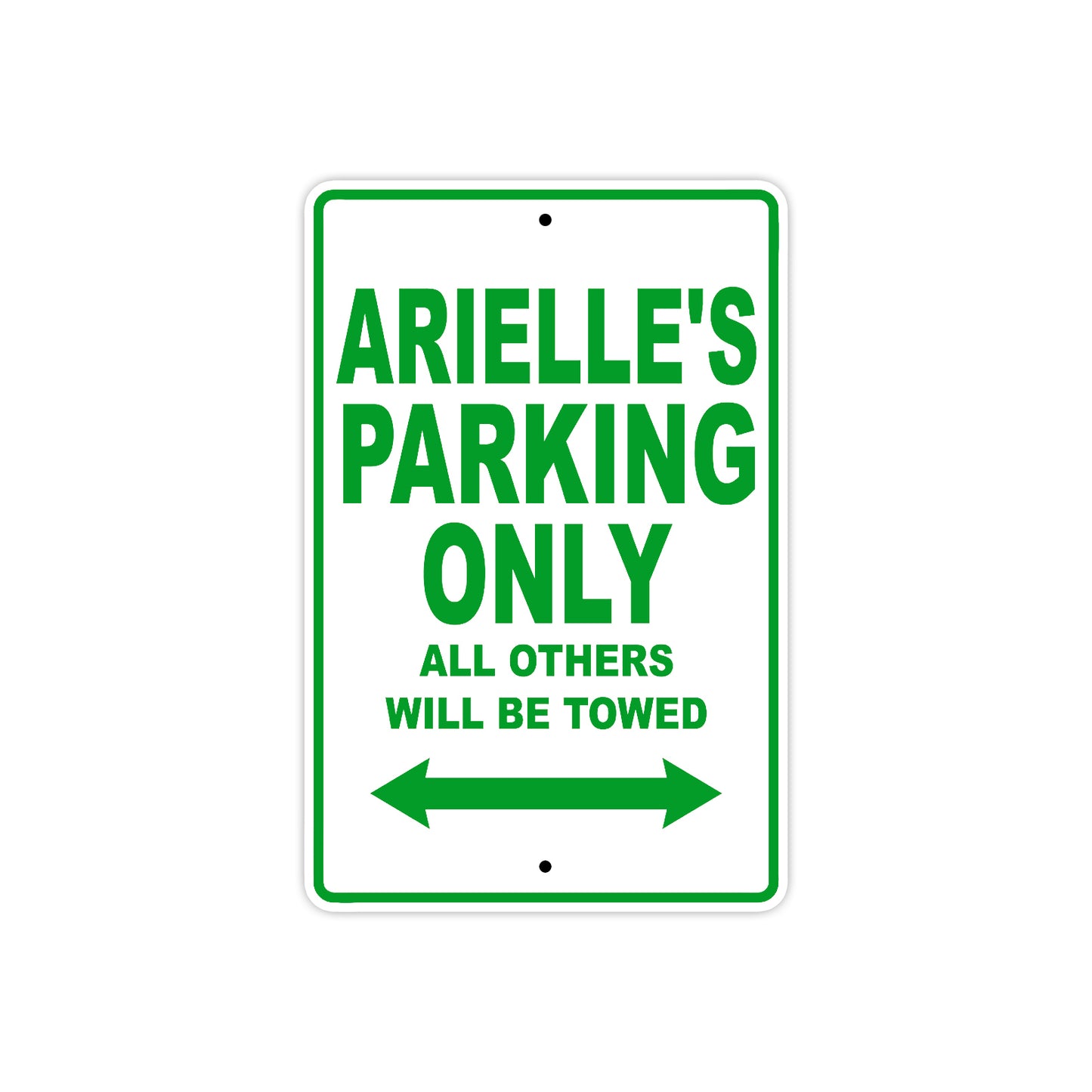 Arielle's Name Parking Only All Others Will Be Towed Aluminum Metal Sign