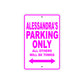 Alessandra's Name Parking Only All Others Will Be Towed Aluminum Metal Sign