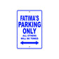 Fatima's Name Parking Only All Others Will Be Towed Aluminum Metal Sign