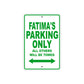 Fatima's Name Parking Only All Others Will Be Towed Aluminum Metal Sign
