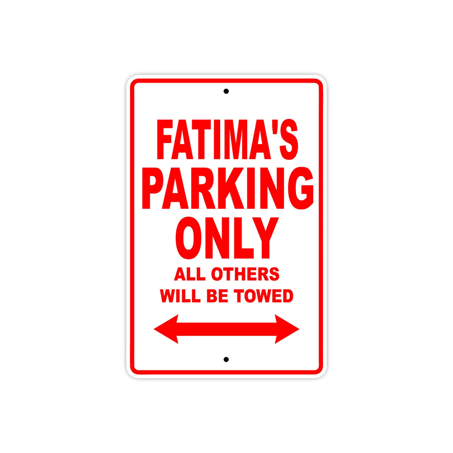 Fatima's Name Parking Only All Others Will Be Towed Aluminum Metal Sign