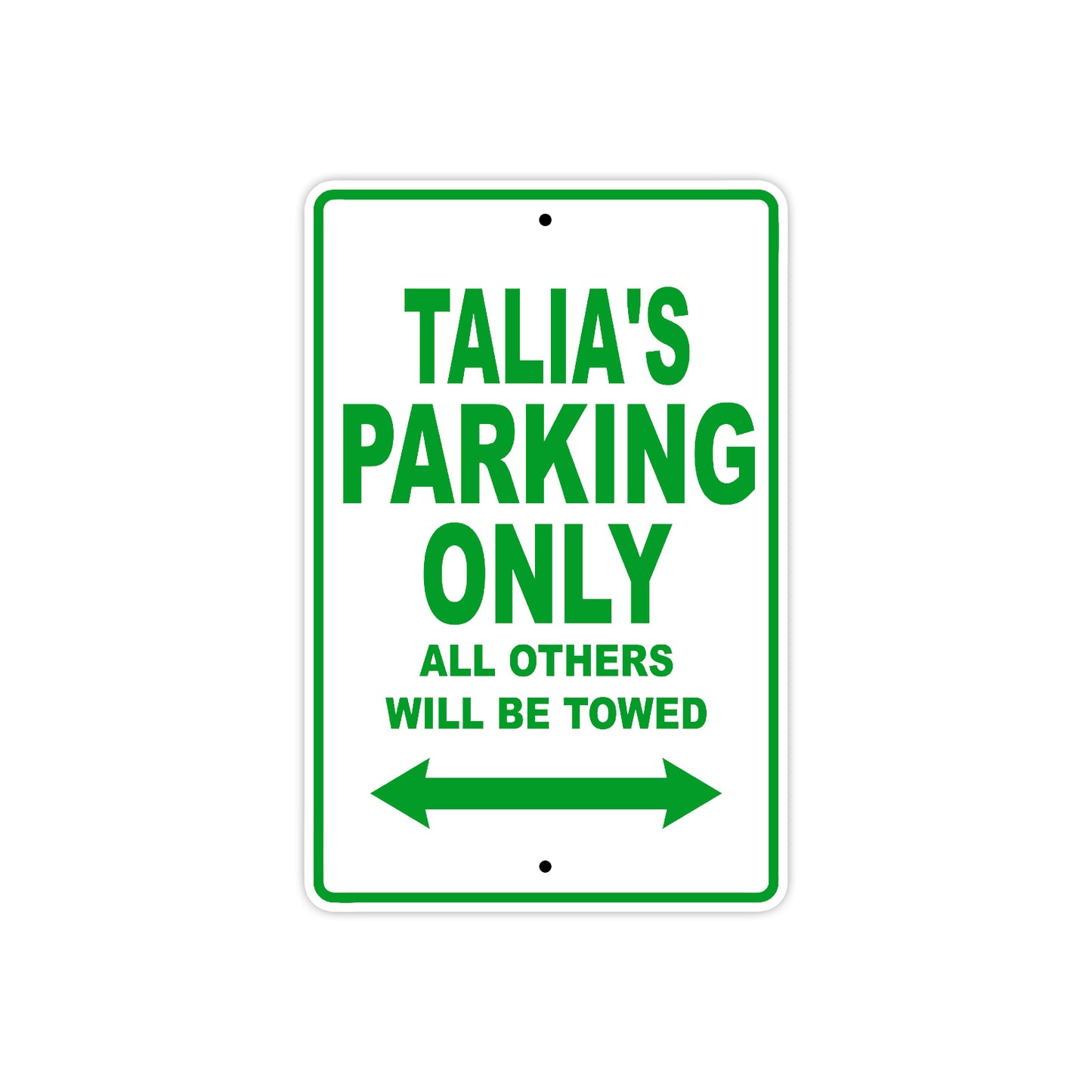 Talia's Name Parking Only All Others Will Be Towed Aluminum Metal Sign