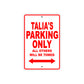 Talia's Name Parking Only All Others Will Be Towed Aluminum Metal Sign