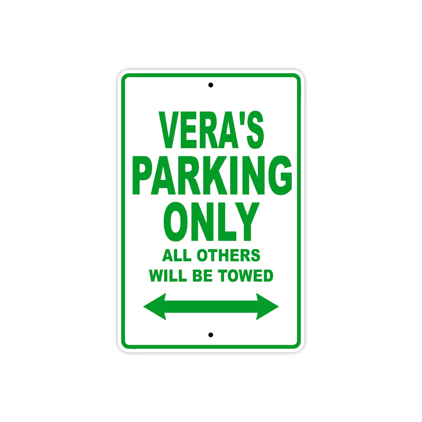 Vera's Name Parking Only All Others Will Be Towed Aluminum Metal Sign