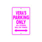 Vera's Name Parking Only All Others Will Be Towed Aluminum Metal Sign