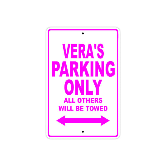 Vera's Name Parking Only All Others Will Be Towed Aluminum Metal Sign