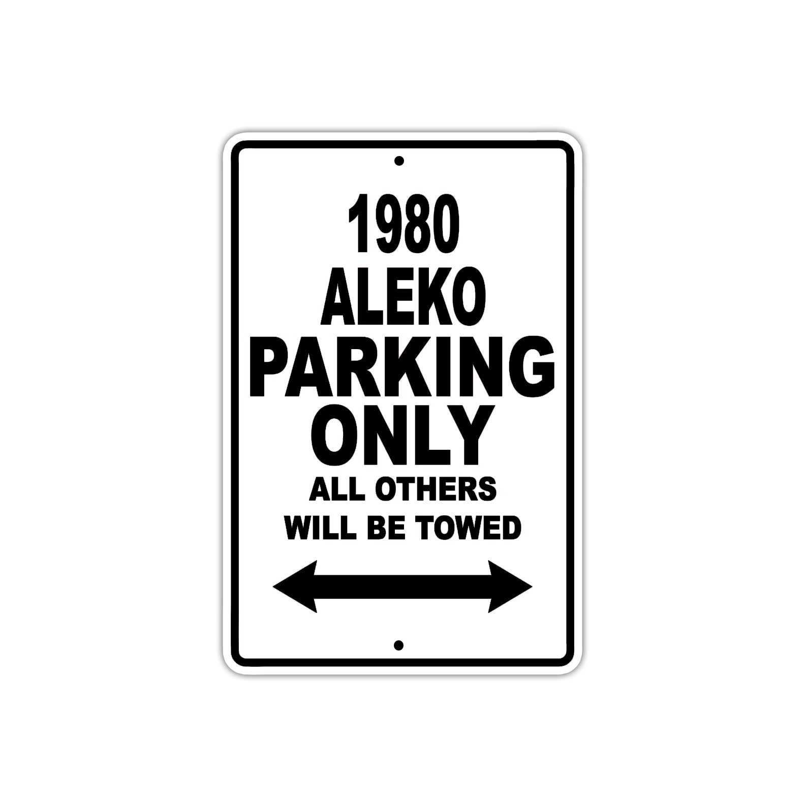 1980 Aleko Car Parking Only All Others Will Be Towed Metal Sign  
