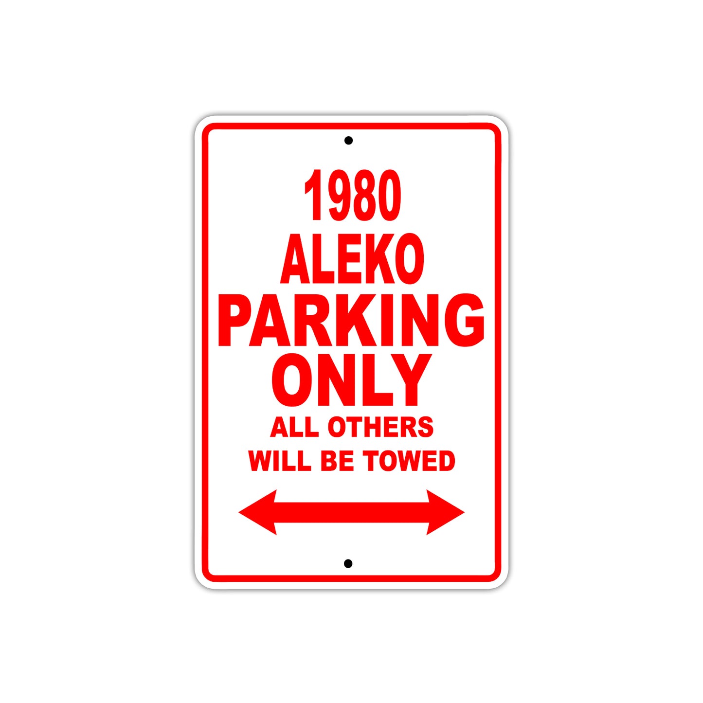 1980 Aleko Car Parking Only All Others Will Be Towed Sign
