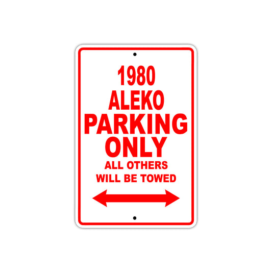1980 Aleko Car Parking Only All Others Will Be Towed Sign