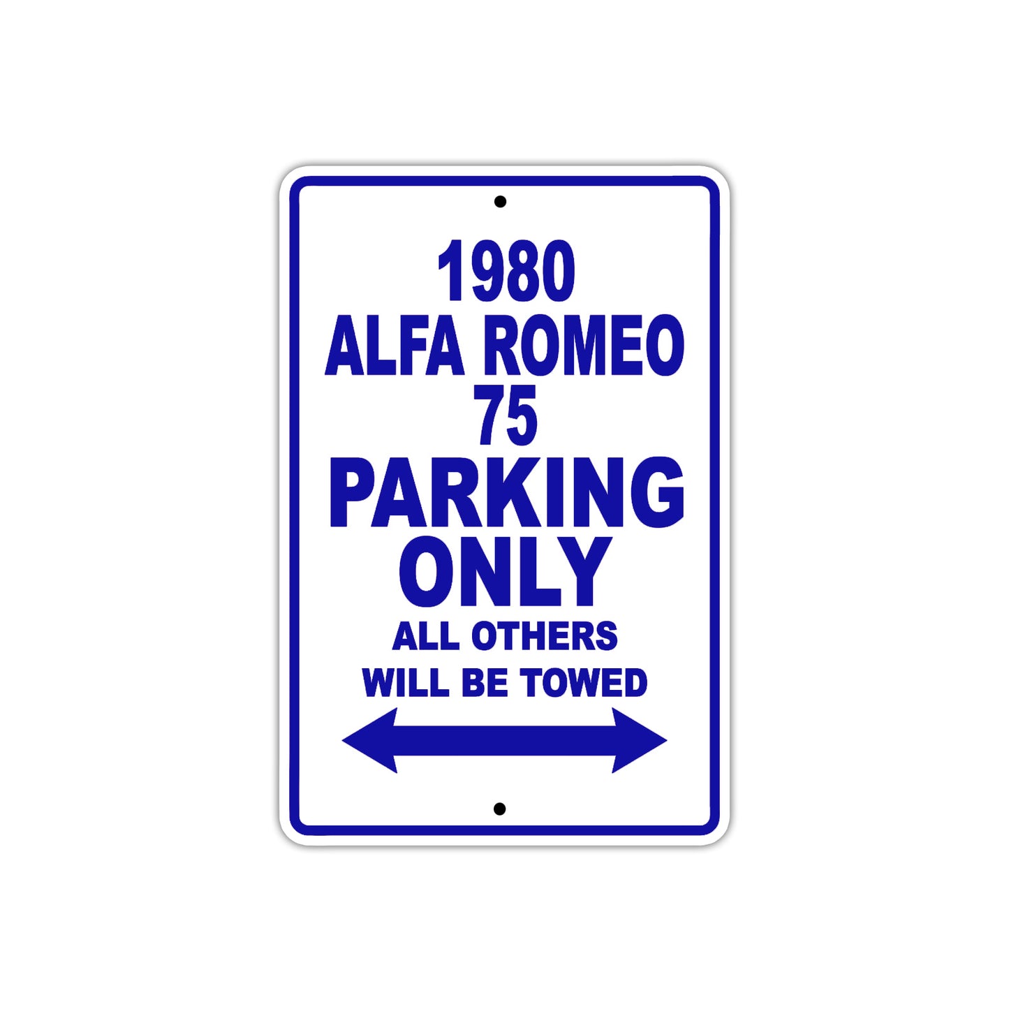 1980 Alfa Romeo 75 Car Parking Only All Others Will Be Towed Metal Sign Plate