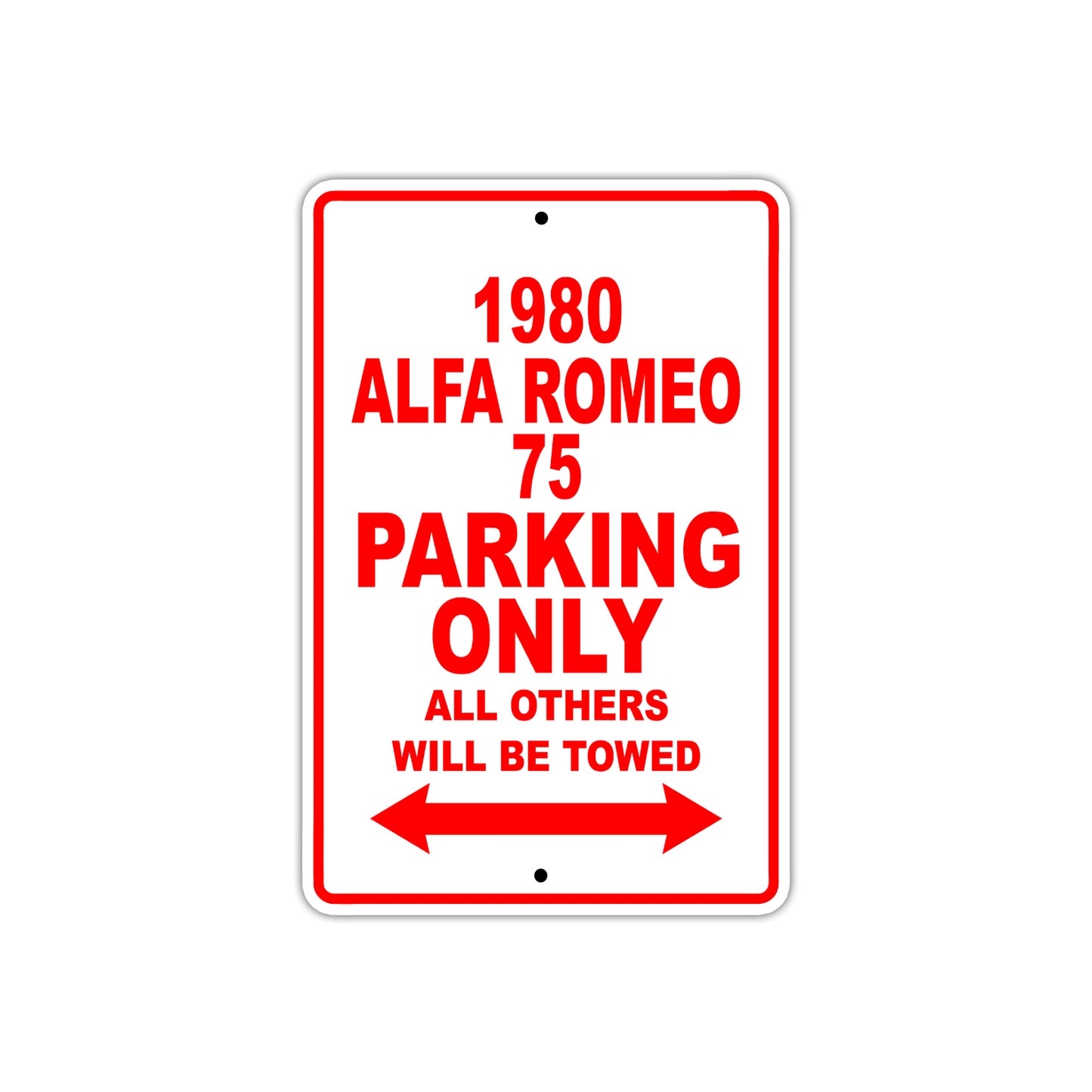 1980 Alfa Romeo 75 Car Parking Only All Others Will Be Towed Sign