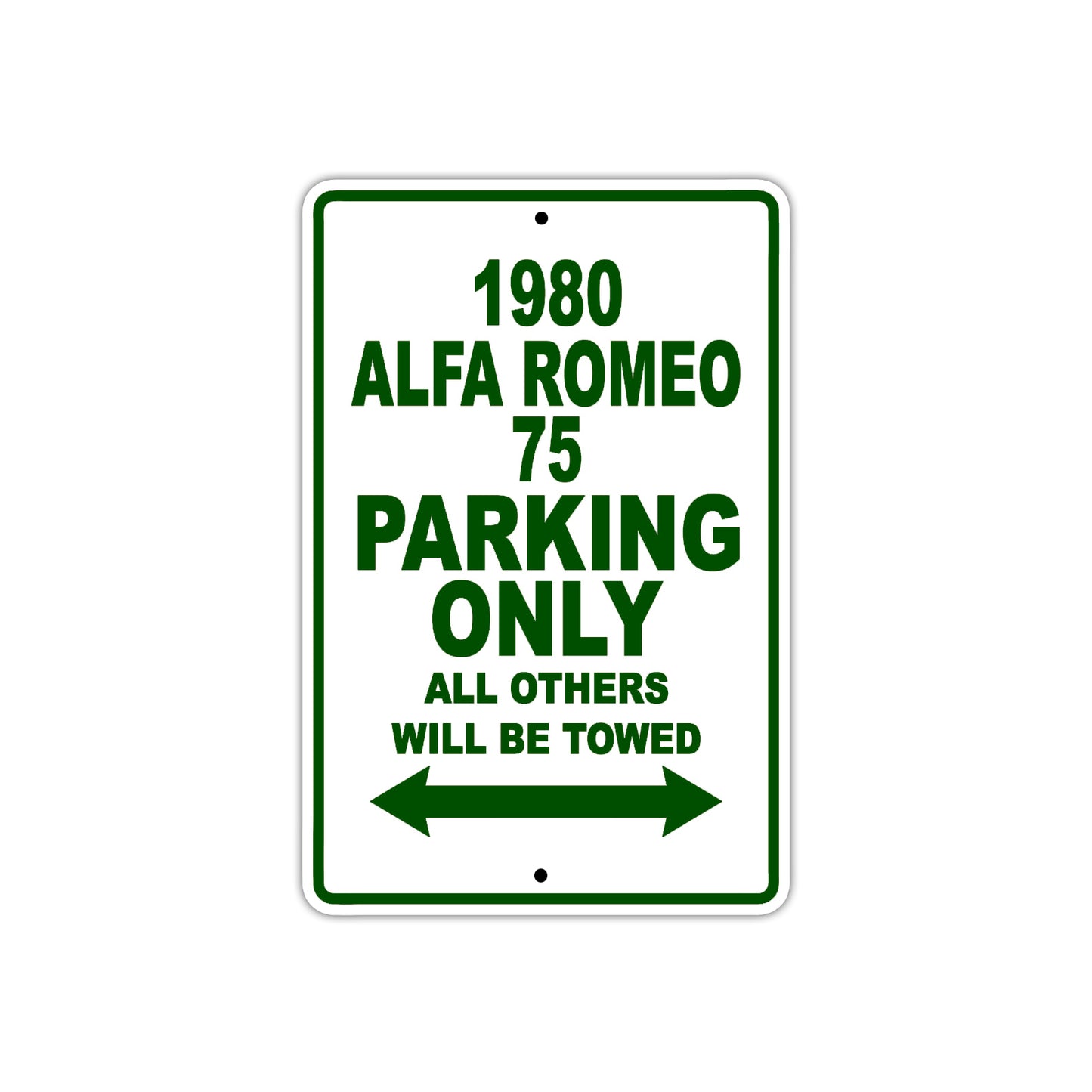 1980 Alfa Romeo 75 Car Parking Only All Others Will Be Towed Sign Plate