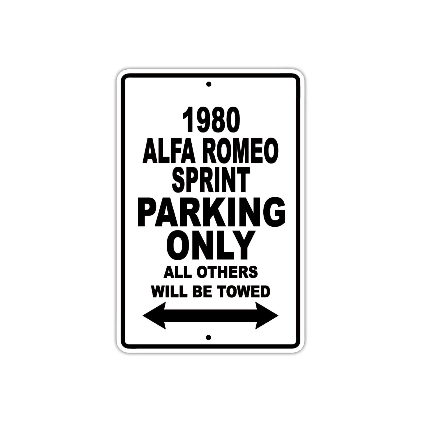1980 Alfa Romeo Sprint Car Parking Only All Others Will Be Towed Aluminum Sign  