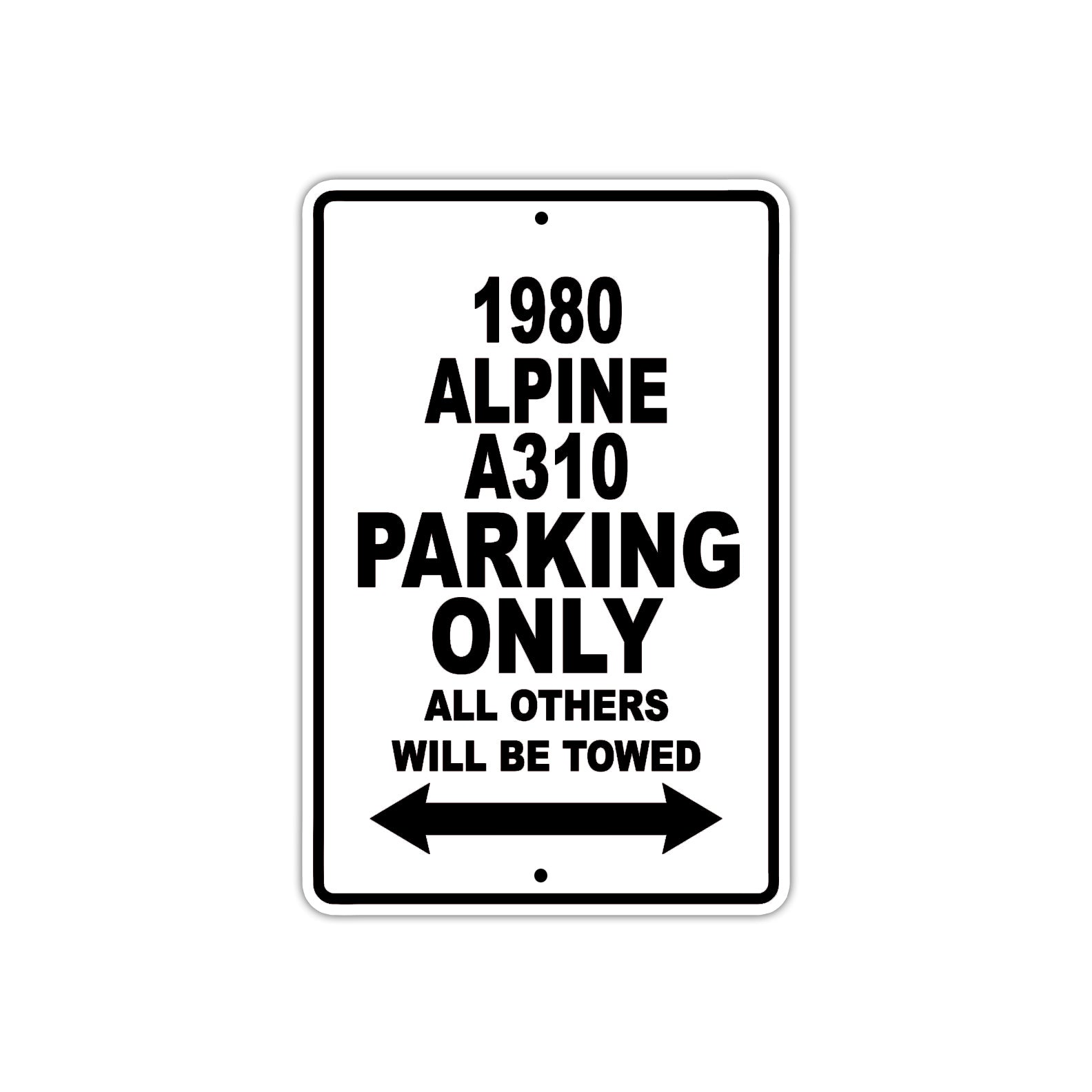 1980 Alpine A310 Car Parking Only All Others Will Be Towed Metal Sign 