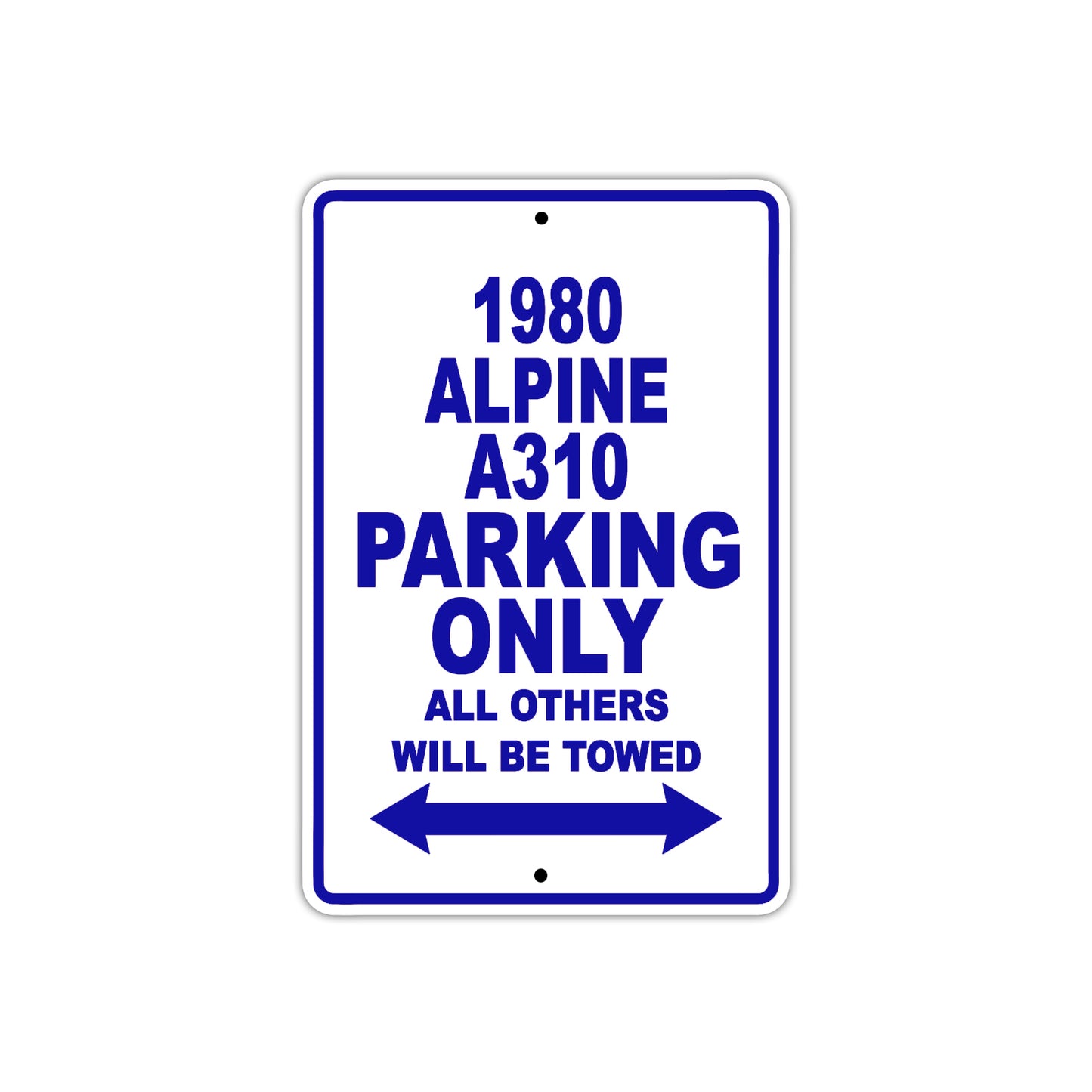 1980 Alpine A310 Car Parking Only All Others Will Be Towed Metal Sign Plate