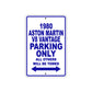 1980 Aston Martin V8 Vantage Car Parking Only All Others Will Be Towed Metal Sign Plate