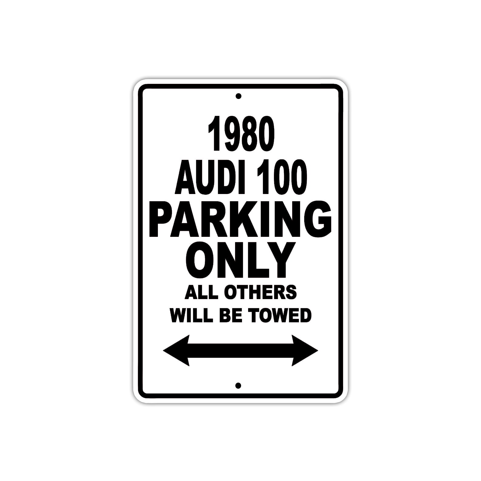 1980 Audi 100 Car Parking Only All Others Will Be Towed Metal Sign  