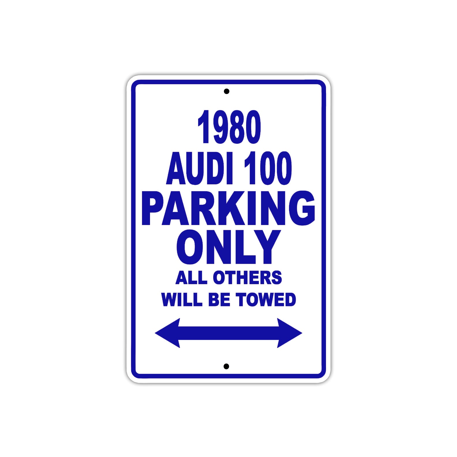 1980 Audi 100 Car Parking Only All Others Will Be Towed Metal Sign Plate