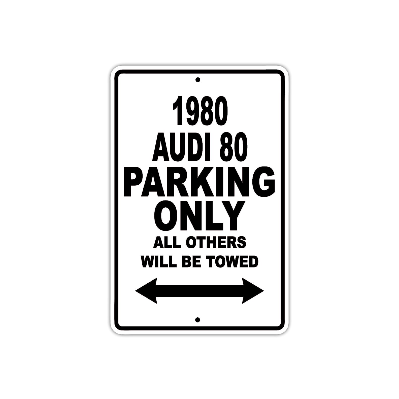1980 Audi 80 Car Parking Only All Others Will Be Towed Metal Sign  