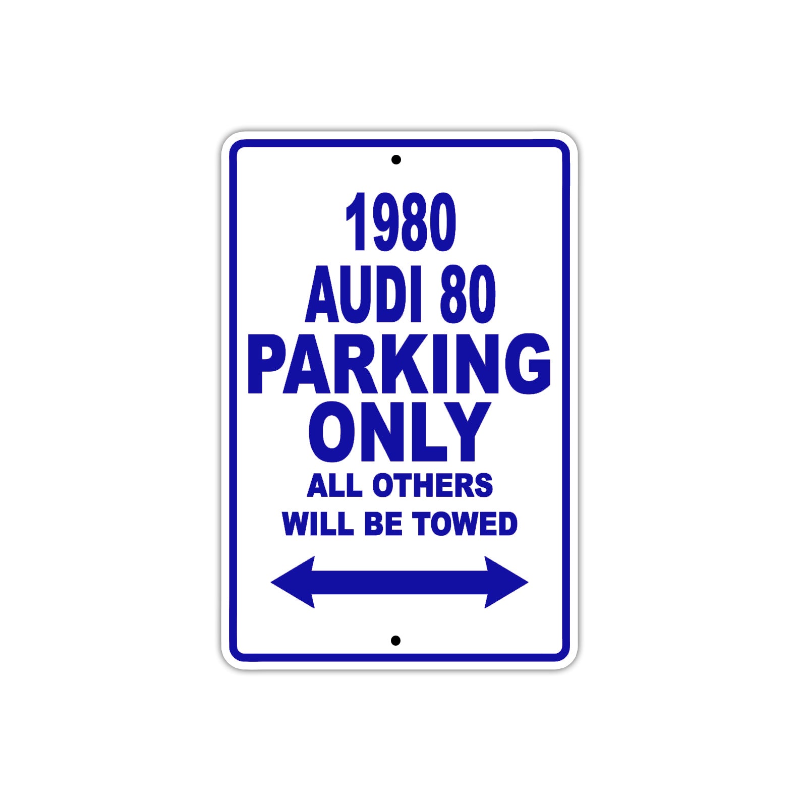 1980 Audi 80 Car Parking Only All Others Will Be Towed Metal Sign Plate