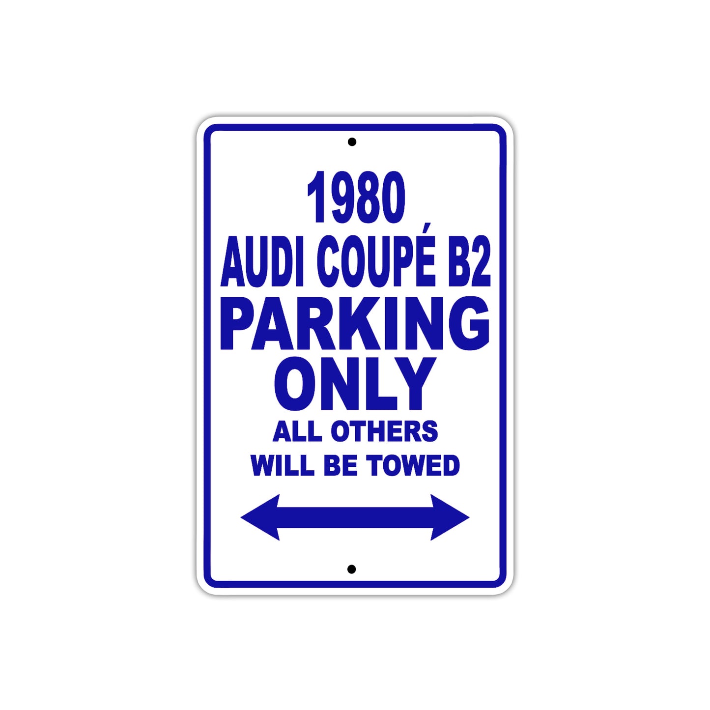 1980 Audi Coupe B2 Car Parking Only All Others Will Be Towed Metal Sign Plate