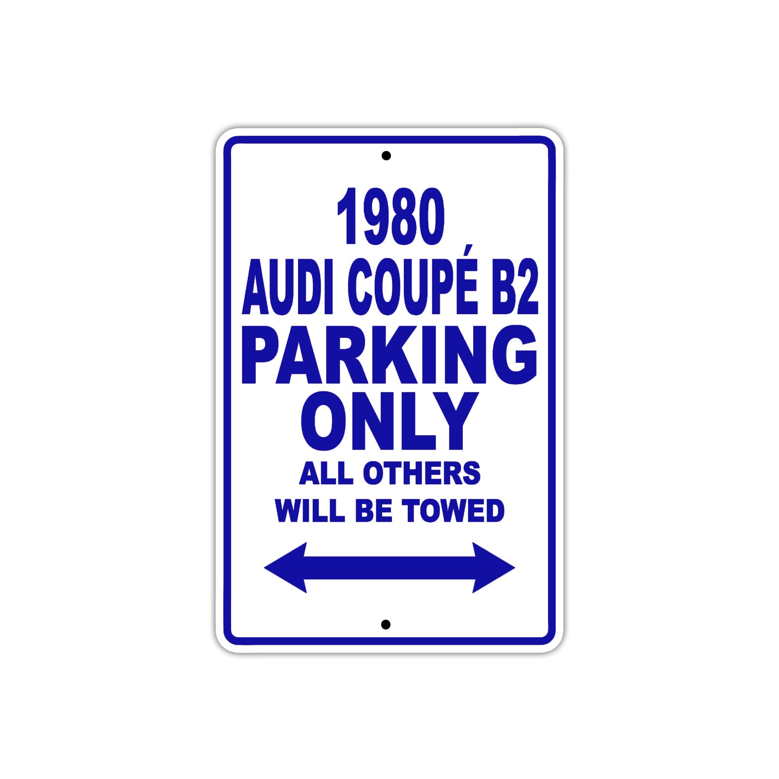 1980 Audi Coupe B2 Car Parking Only All Others Will Be Towed Metal Sign Plate