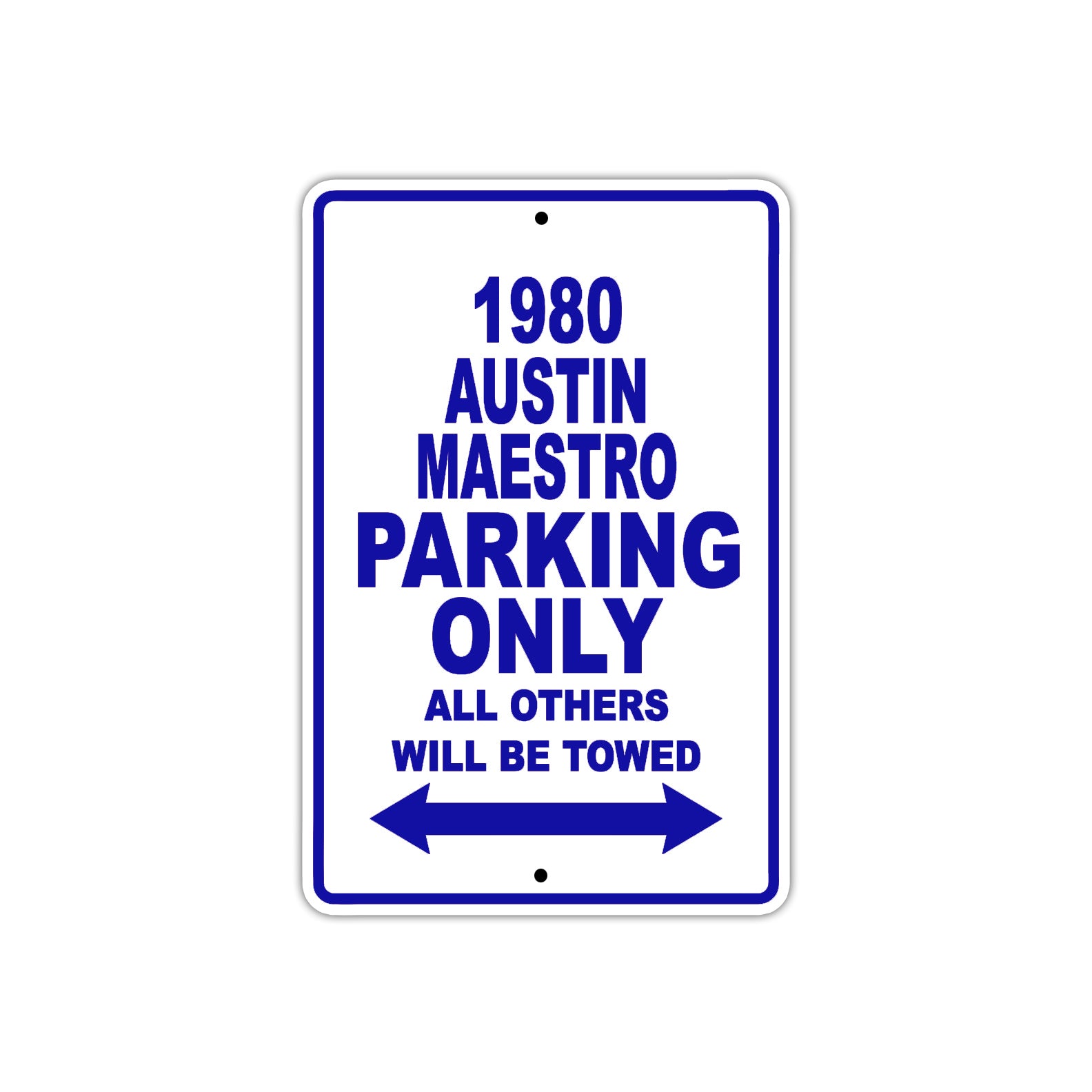 1980 Austin Maestro Car Parking Only All Others Will Be Towed Metal Sign Plate