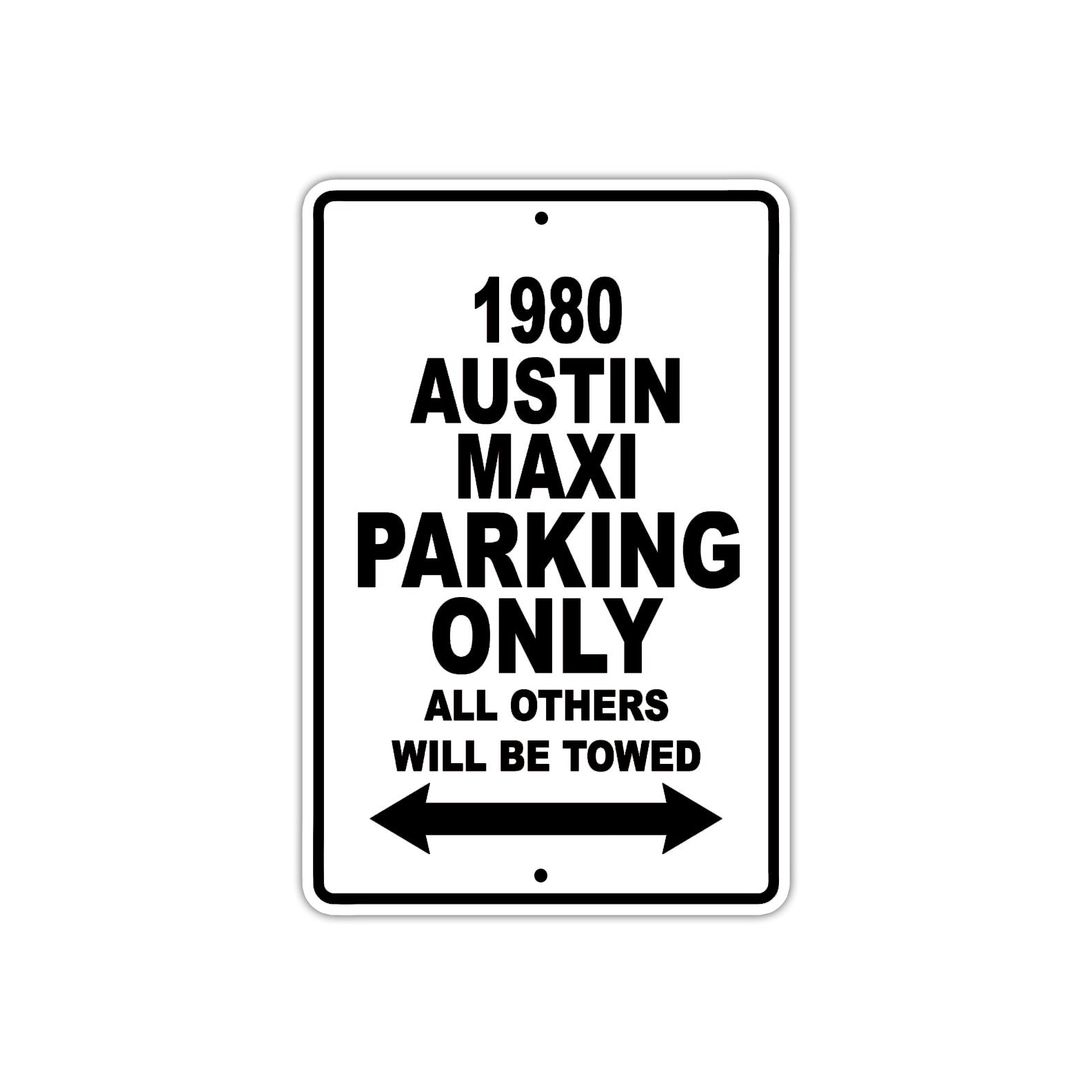1980 Austin Maxi Car Parking Only All Others Will Be Towed Metal Sign 