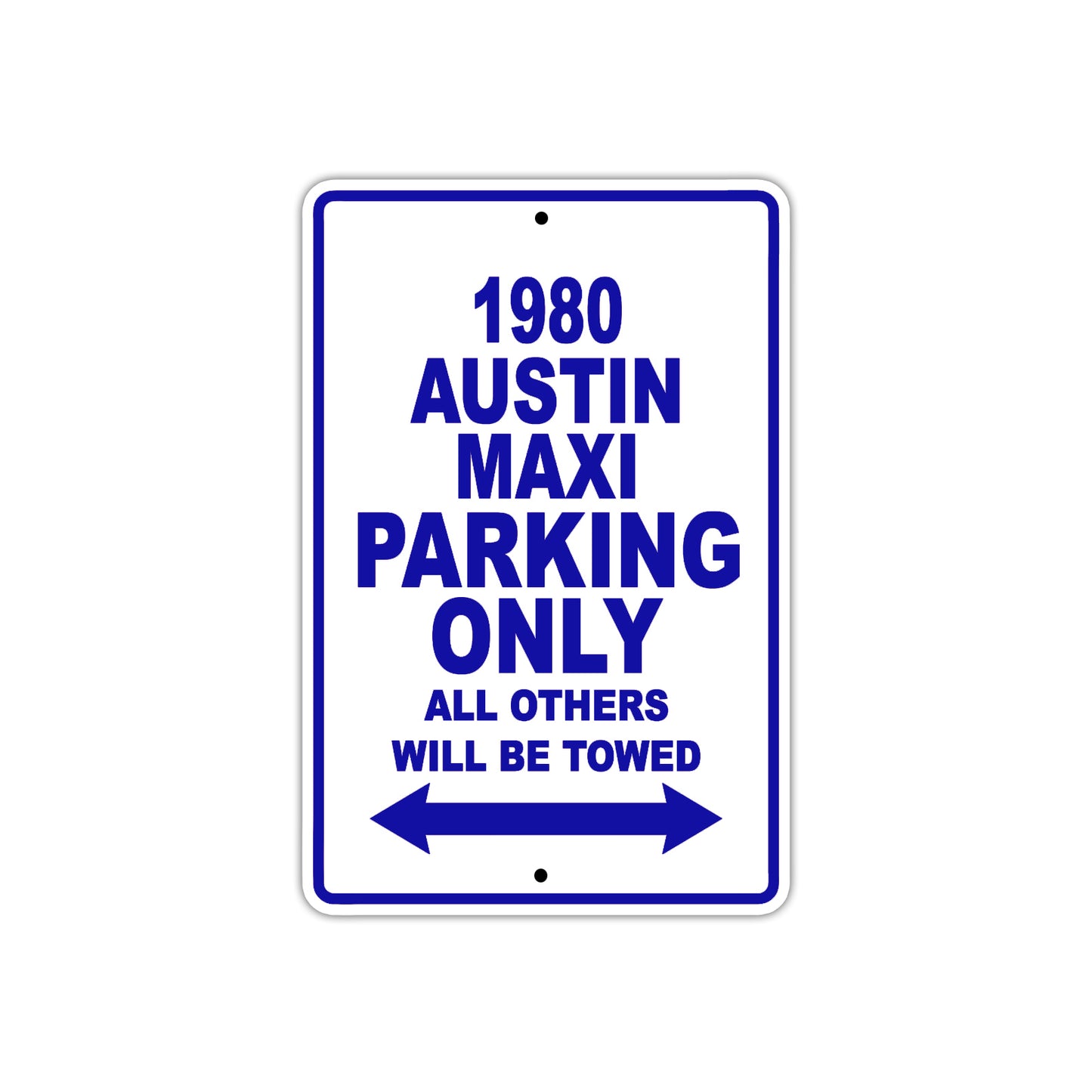 1980 Austin Maxi Car Parking Only All Others Will Be Towed Metal Sign 
Plate