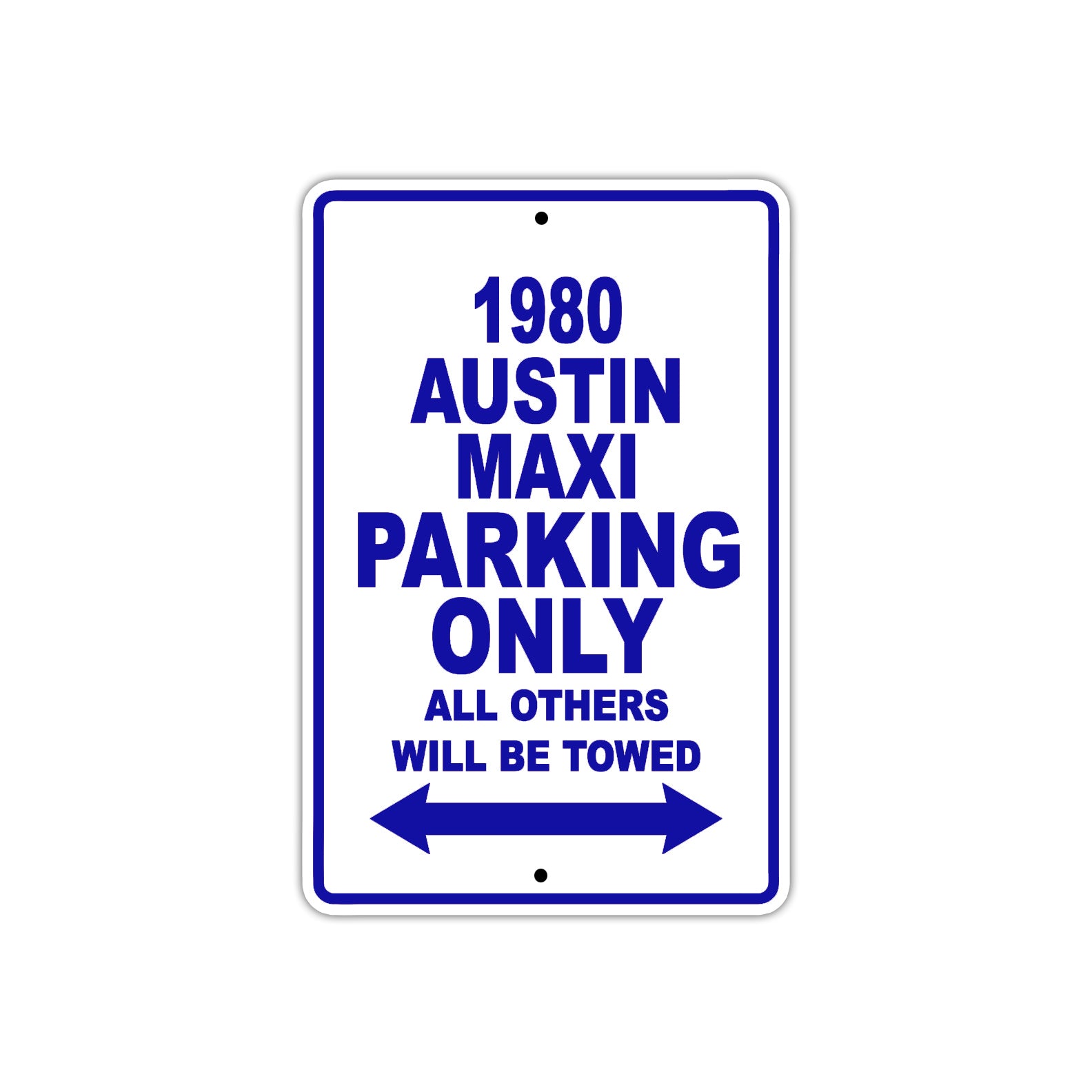 1980 Austin Maxi Car Parking Only All Others Will Be Towed Metal Sign 
Plate