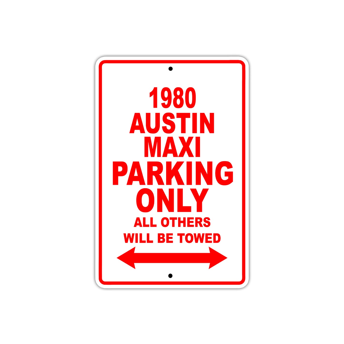 1980 Austin Maxi Car Parking Only All Others Will Be Towed Sign